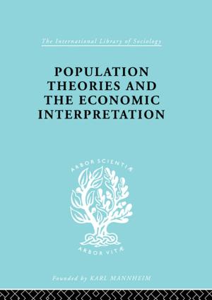 Cover of the book Population Theories and their Economic Interpretation by 
