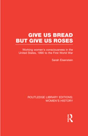 Cover of the book Give Us Bread but Give Us Roses by Harriet A Bulkeley, Vanesa Castán Broto, Gareth A.S. Edwards