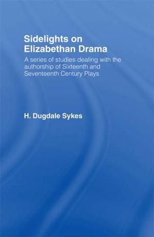 Cover of the book Sidelights on Elizabethan Drama by Liz Caincross, David Clapham, Robina Goodlad