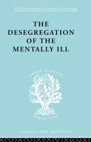 Cover of the book De-Segregatn Mentl Ill Ils 260 by David O'Connor