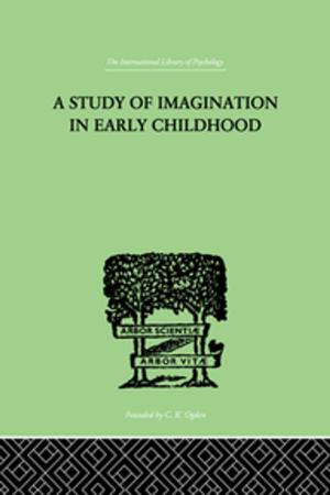 Cover of the book A Study of IMAGINATION IN EARLY CHILDHOOD by 
