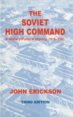 Cover of the book The Soviet High Command: a Military-political History, 1918-1941 by Ethan Harrison