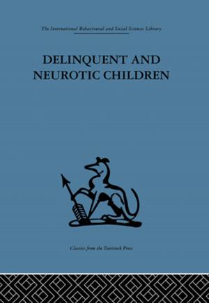 Cover of the book Delinquent and Neurotic Children by Martin Ince