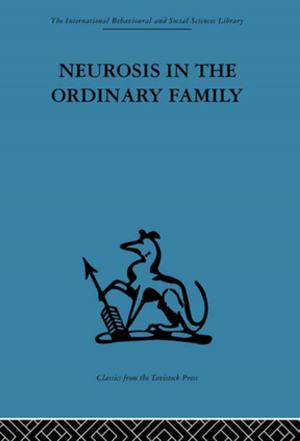 Cover of the book Neurosis in the Ordinary Family by Jürgen Hoffman, Marcus Kahmann, Jeremy Waddington