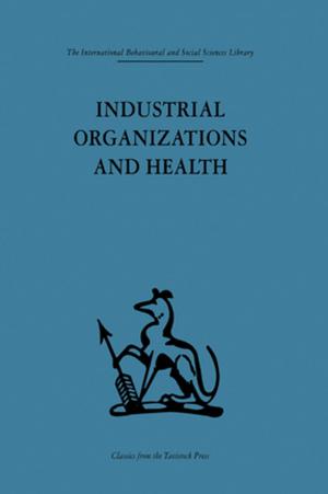 Cover of the book Industrial Organizations and Health by Michael Thomson