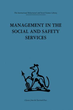 Cover of the book Management in the Social and Safety Services by Anouchka Grose