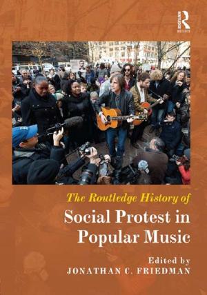 Cover of the book The Routledge History of Social Protest in Popular Music by Gilbert B. Rodman