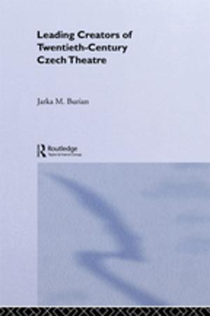 Cover of the book Leading Creators of Twentieth-Century Czech Theatre by Patrick Darfler-Sweeney