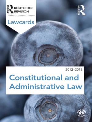 Cover of the book Constitutional and Administrative Lawcards 2012-2013 by Frances Cleaver
