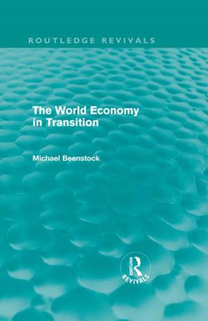 Cover of the book The World Economy in Transition (Routledge Revivals) by Tony Rousmaniere