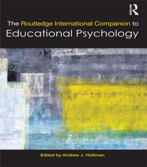 Cover of the book The Routledge International Companion to Educational Psychology by Ian Huntly, Gabriele Kaiser, Eduardo Luna