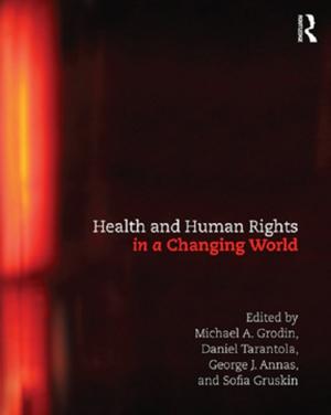 Cover of the book Health and Human Rights in a Changing World by Soon Ang, Linn Van Dyne
