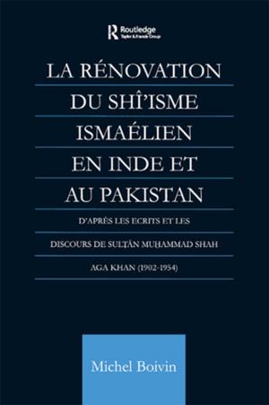 Cover of the book La Renovation du Shi'isme Ismaelien En Inde Et Au Pakistan by 