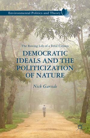 Cover of the book Democratic Ideals and the Politicization of Nature by 