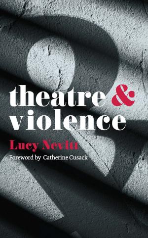Cover of the book Theatre and Violence by Lauren Lucien