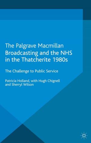 Cover of the book Broadcasting and the NHS in the Thatcherite 1980s by Michael O. Sharpe
