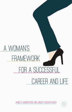 Cover of the book A Woman’s Framework for a Successful Career and Life by J. Valdez