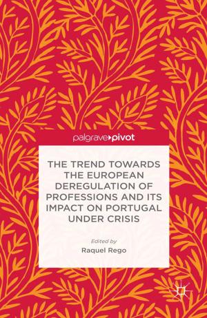 Cover of the book The Trend Towards the European Deregulation of Professions and its Impact on Portugal Under Crisis by Heinrich Bedford-Strohm
