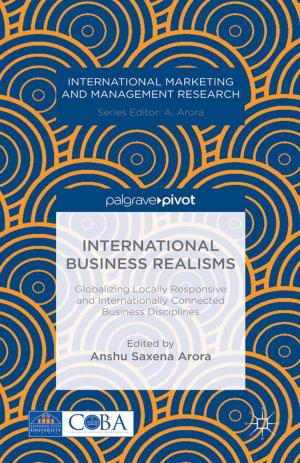 Cover of the book International Business Realisms: Globalizing Locally Responsive and Internationally Connected Business Disciplines by Ashley Rogers Berner