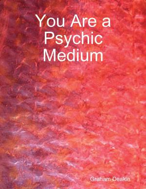 Cover of the book You Are a Psychic Medium by Vanessa Carvo