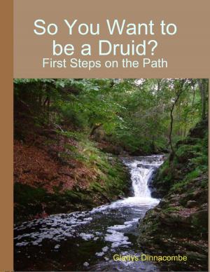 Book cover of So You Want to Be a Druid? - First Steps on the Path