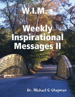 Cover of the book W.I.M. s: Weekly Inspirational Messages II by Jack Reacher