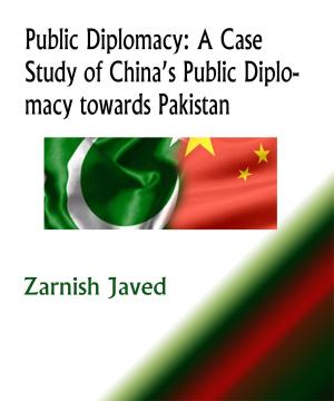Book cover of Public Diplomacy: A Case Study of China’s Public Diplomacy towards Pakistan