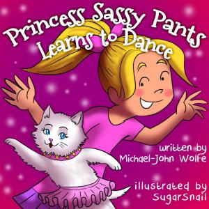 Cover of the book Princess Sassy Pants Learns to Dance by Robert Martin