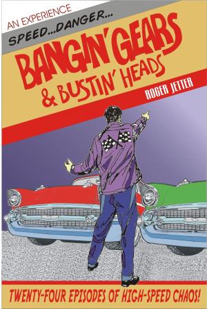 Cover of the book Bangin' Gears & Bustin' Heads by Dorothea Flechsig