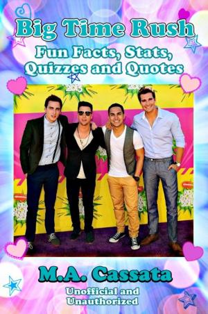 Cover of Big Time Rush: Fun Facts, Stats, Quizzes and Quotes