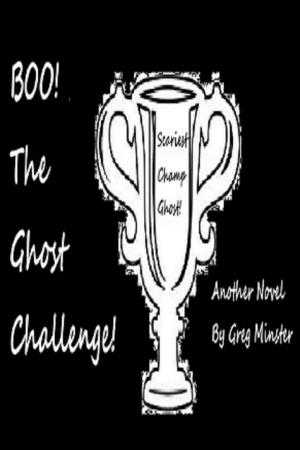 Cover of the book BOO! The Ghost Challenge by Trinity Hanrahan, Lenore Cheairs, Wendy Cheairs, Kristin Jacques, Jenniefer Andersson