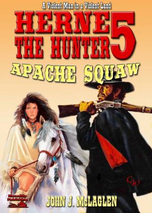 Cover of the book Herne the Hunter 5: Apache Squaw by JR Roberts