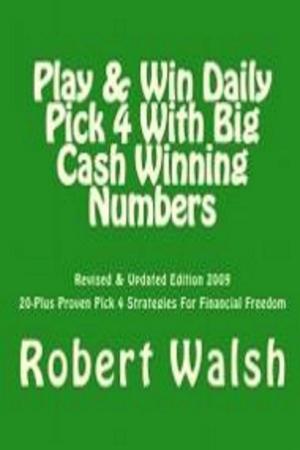 Book cover of Play & Win Daily Pick 4 With Big Mega Cash Winning Numbers