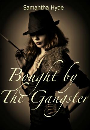 Cover of the book Bought By The Gangster by Samantha Hyde