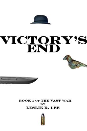 Cover of the book Victory's End: Book 1 of the Vast War by Tracey Meredith