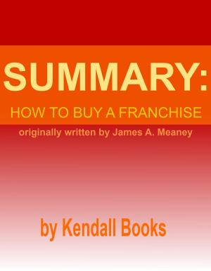 Cover of the book Summary: How to Buy a Franchise by Kendall