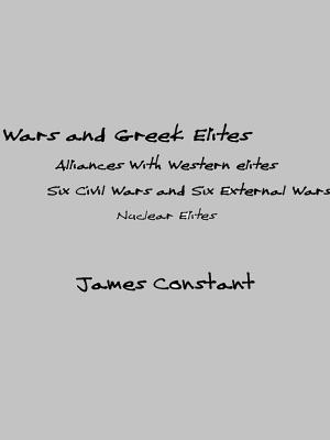 Cover of the book Wars and Greek Elites by James Constant