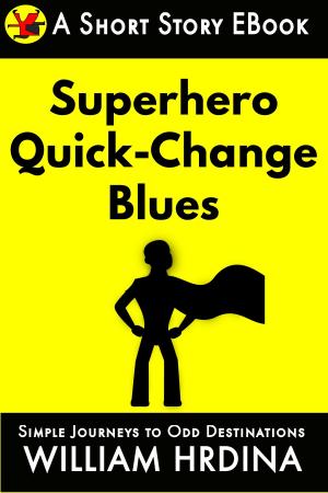 Book cover of Superhero Quick-Change Blues