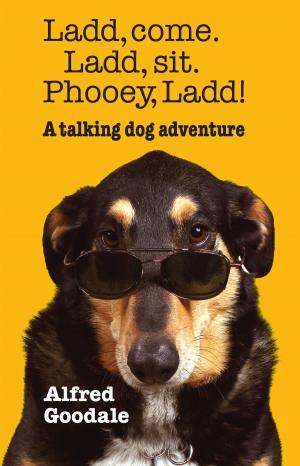 Cover of the book Ladd, come. Ladd, sit. Phooey, Ladd! by Thomas Thiemeyer