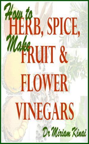 Book cover of How to Make Herb, Spice, Fruit and Flower Vinegars