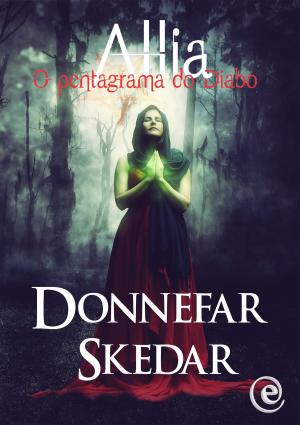 Cover of the book Allia: O Pentagrama do Diabo by Donnefar Skedar