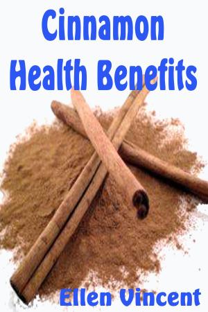 Cover of the book Cinnamon Health Benefits by John Chase