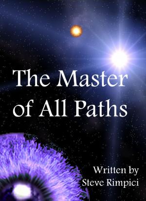 Cover of the book The Master of All Paths by Thad Phetteplace