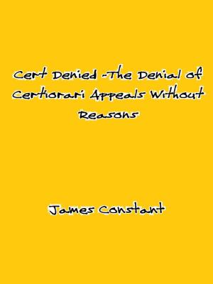 Book cover of Cert Denied -The Denial of Certiorari Appeals Without Reasons