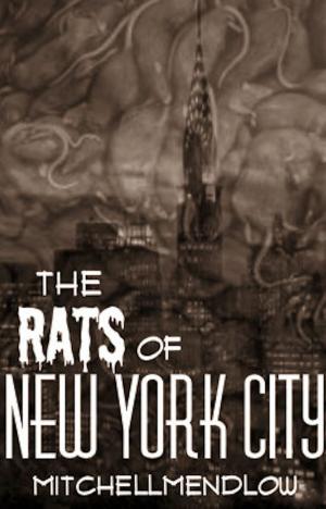Cover of the book The Rats of New York City by Maquel A. Jacob