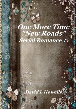 Cover of the book One More Time, New Roads by Rayne Forrest