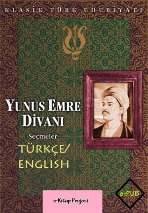 Cover of the book Yunus Emre Divanı {Türkçe/English} by Mevlana Rumi