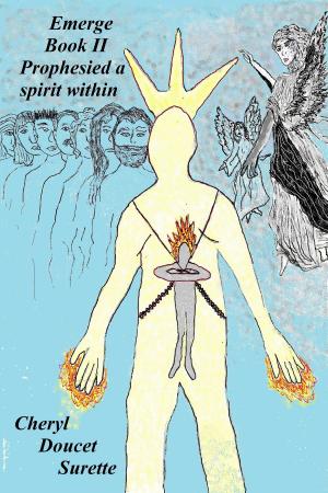 Cover of the book Emerge (Prophesied a spirit within Book II) by Christopher Setterlund