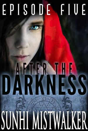 Cover of the book After The Darkness: Episode Five by Laurie Rawlinson Evans