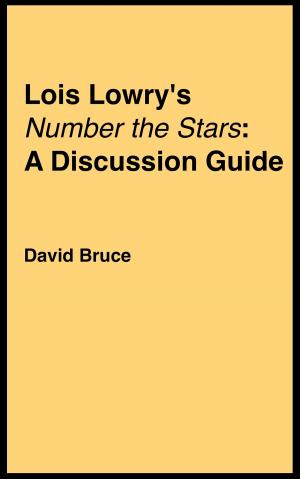 Cover of the book Lois Lowry's "Number the Stars": A Discussion Guide by David Bruce